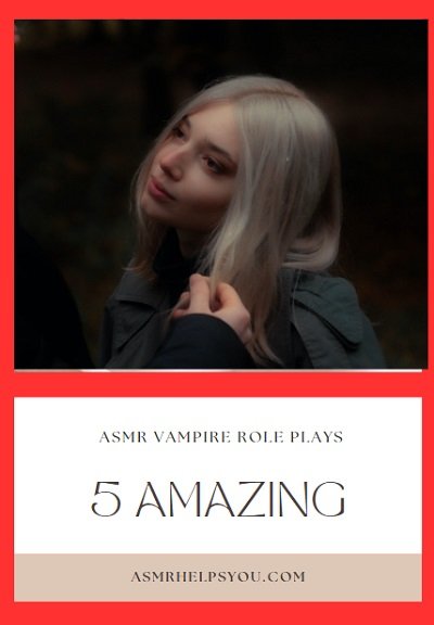 "ASMR Vampire Role Plays"